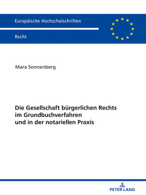 cover image of Die Gesellschaft buergerlichen Rechts im Grundbuchverfahren und in der notariellen Praxis